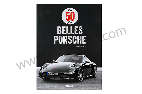99A001050809 - BOOK THE 50 MOST BEAUTIFUL PORSCHE (FR) for Porsche 