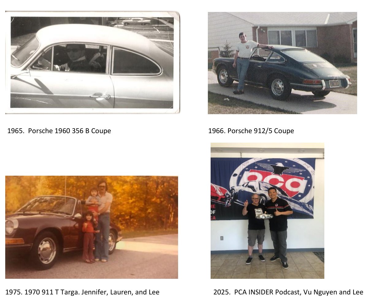 Lee Raskin's 1960 356 B coupe in 1965, his 1966 912/5 coupe, his 1970 911 T Targa in 1975 with Jennifer and Lauren, and the 2025 PCA INSIDER podcast with Vu Nguyen