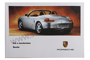 USER AND TECHNICAL MANUAL FOR YOUR VEHICLE IN ITALIAN BOXSTER BOXSTER S 1998 WRITTEN IN ITALIAN (WKD98604098)