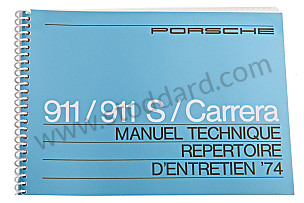USER AND TECHNICAL MANUAL FOR YOUR VEHICLE IN FRENCH 911 /74 911 CARRERA INSCRIPTION IN FRENCH (WKD465130)
