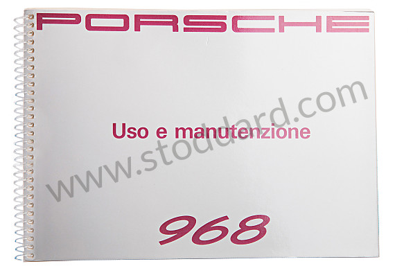 WKD96804092 - USER AND TECHNICAL MANUAL FOR YOUR VEHICLE IN ITALIAN 968 1992 for Porsche 