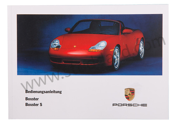 WKD98601000 - USER AND TECHNICAL MANUAL FOR YOUR VEHICLE IN GERMAN BOXSTER BOXSTER S 2000 for Porsche 