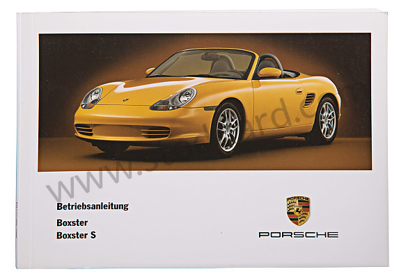 WKD98601003 - USER AND TECHNICAL MANUAL FOR YOUR VEHICLE IN GERMAN BOXSTER BOXSTER S 2003 for Porsche 
