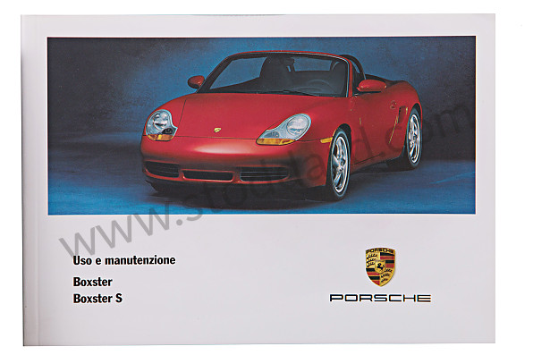 WKD98604001 - USER AND TECHNICAL MANUAL FOR YOUR VEHICLE IN ITALIAN BOXSTER BOXSTER S 2001 for Porsche 