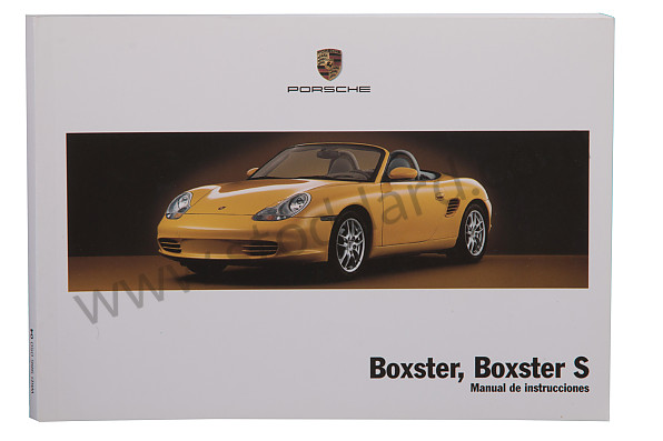 WKD98605004 - USER AND TECHNICAL MANUAL FOR YOUR VEHICLE IN SPANISH BOXSTER BOXSTER S 2004 for Porsche 