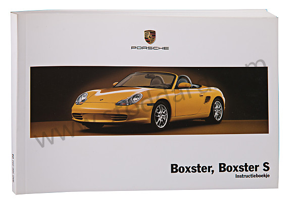 WKD98609104 - USER AND TECHNICAL MANUAL FOR YOUR VEHICLE IN DUTCH BOXSTER BOXSTER S 2004 for Porsche 