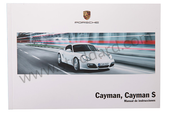 WKD98765009 - USER AND TECHNICAL MANUAL FOR YOUR VEHICLE IN SPANISH CAYMAN CAYMAN S 2009 for Porsche 