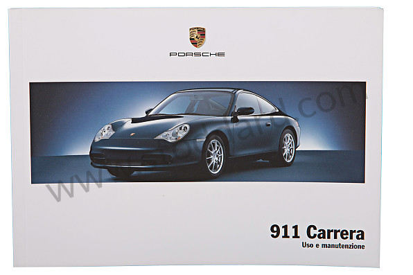 WKD99604004 - USER AND TECHNICAL MANUAL FOR YOUR VEHICLE IN ITALIAN 911 2004 for Porsche 