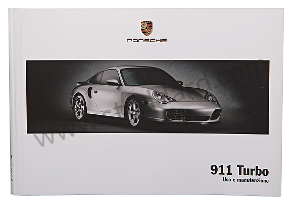 WKD99624005 - USER AND TECHNICAL MANUAL FOR YOUR VEHICLE IN ITALIAN 911 TURBO 2005 for Porsche 