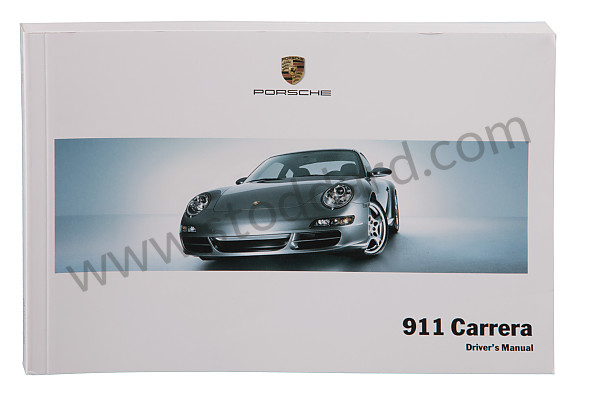 WKD99702007 - USER AND TECHNICAL MANUAL FOR YOUR VEHICLE IN ENGLISH 911 CARRERA 2007 for Porsche 
